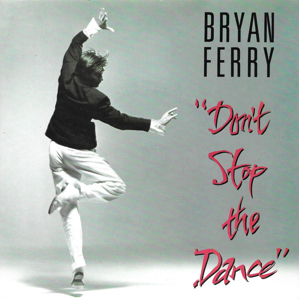 Bryan Ferry - Don't Stop The Dance (7", Single)
