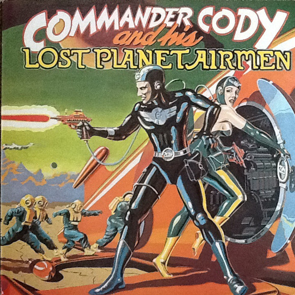 Commander Cody And His Lost Planet Airmen - Commander Cody And His Lost Planet Airmen (LP, Album)