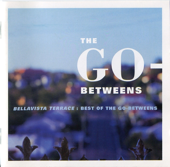 The Go-Betweens - Bellavista Terrace: Best Of The Go-Betweens (CD, Comp)