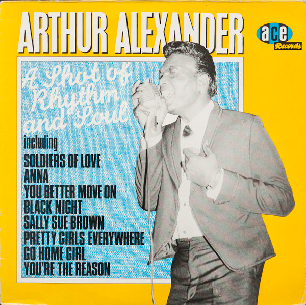Arthur Alexander - A Shot Of Rhythm And Soul (LP, Comp, RP, Bla)