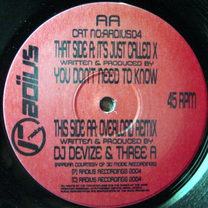 You Don't Need To Know / DJ Devize & Three A* - It's Just Called X / Overload Remix (12")