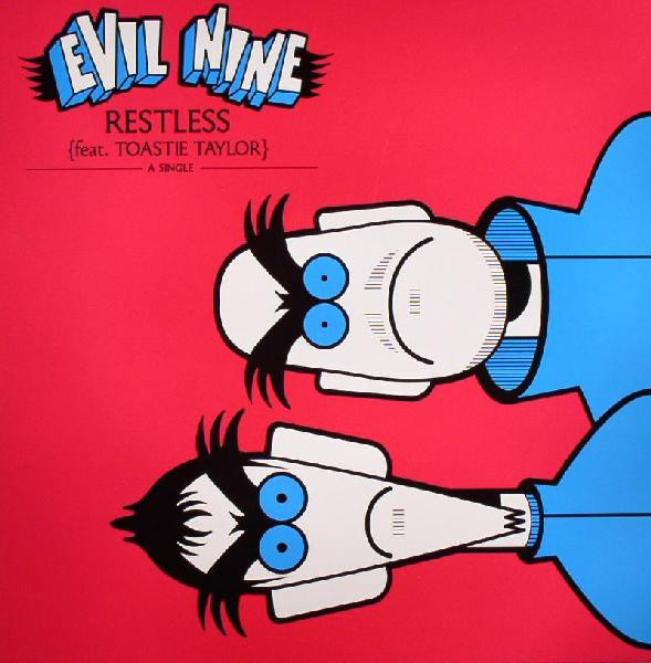 Evil Nine Feat. Toastie Taylor - Restless (12")