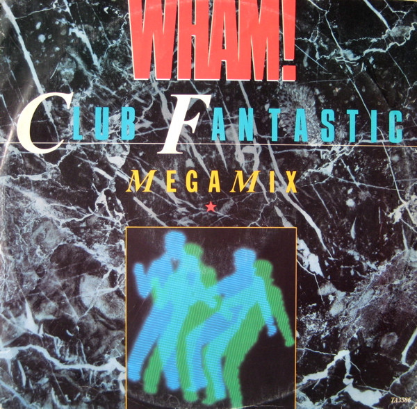 Wham! - Club Fantastic Megamix (12", Single)