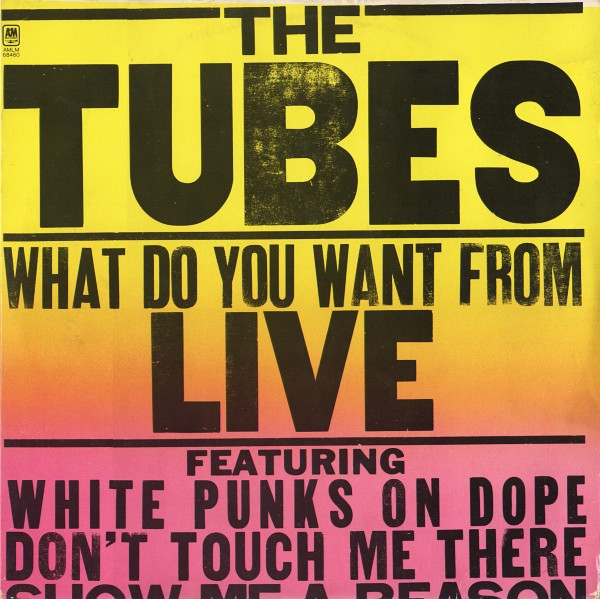 The Tubes - What Do You Want From Live (2xLP, Album)