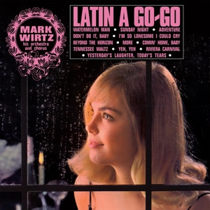 The Mark Wirtz Orchestra And Chorus* - Latin A Go-Go (LP, Album, RE, 180)