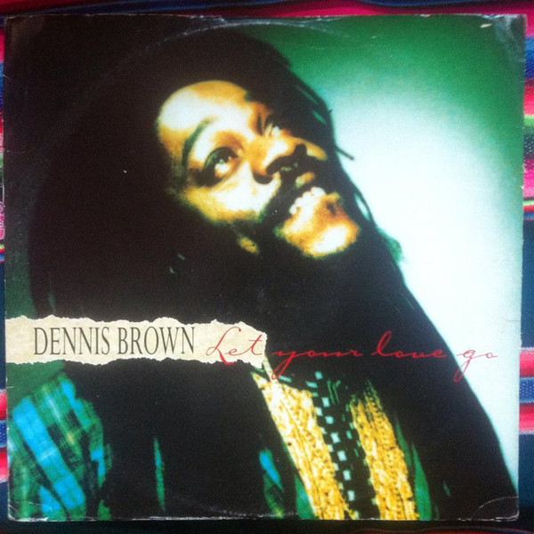 Dennis Brown - Let Your Love Go (Real Love) (12")