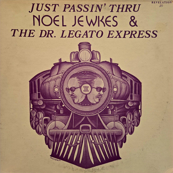 Noel Jewkes And The Dr. Legato Express - Just Passin' Thru (LP, Album)