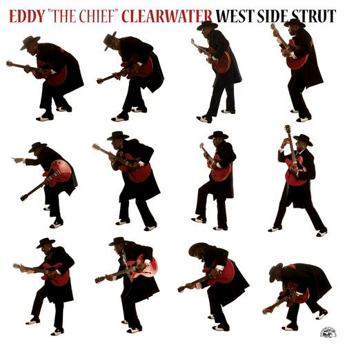 Eddy "The Chief" Clearwater* - West Side Strut (CD, Album)