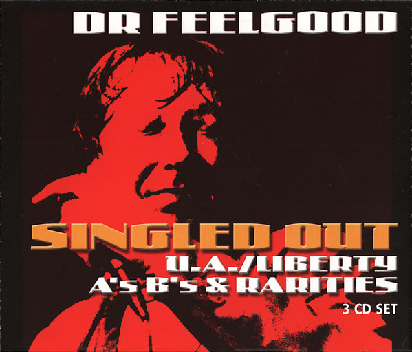 Dr Feelgood* - Singled Out - The U.A./Liberty A's B's & Rarities (3xCD, Comp)