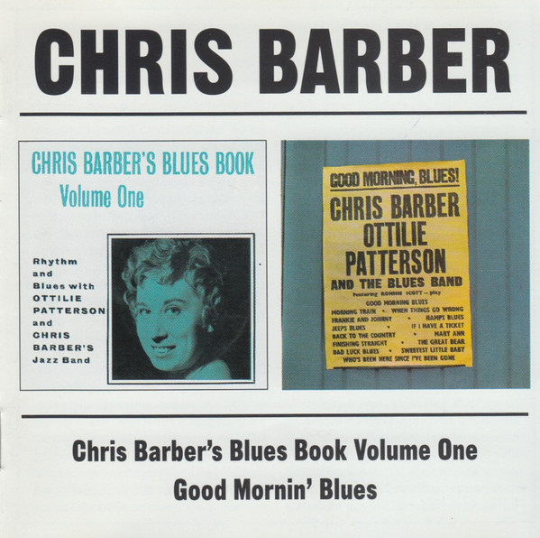 Chris Barber - Chris Barbers’s Blues Book Volume One/Good Mornin’ Blues (CD, Comp)