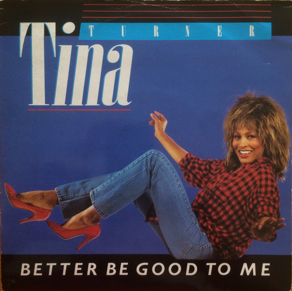 Tina Turner - Better Be Good To Me (7", Single)