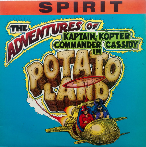 Spirit (8) - The Adventures Of Kaptain Kopter & Commander Cassidy In Potato Land (LP, Album, Ele)