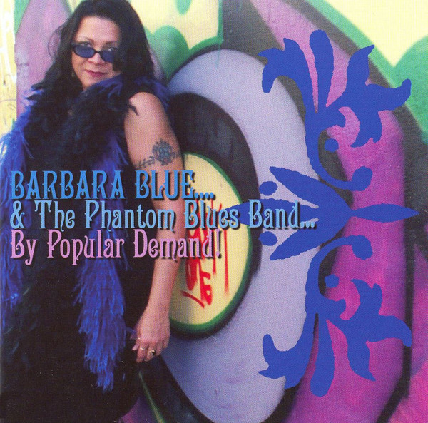 Barbara Blue & The Phantom Blues Band - By Popular Demand (CD, Comp, RM)