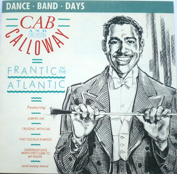 Cab Calloway With The Cabbaliers* - Frantic In The Atlantic (CD, Comp)