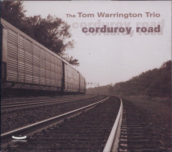 The Tom Warrington Trio - Corduroy Road (CD, Album)