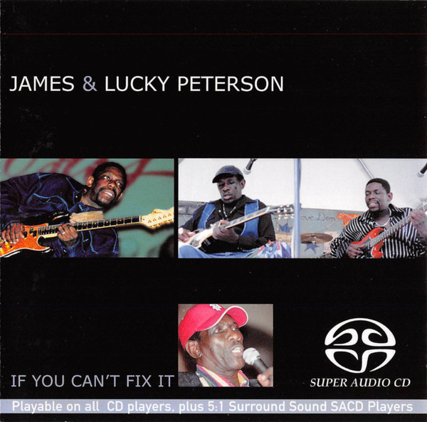 James & Lucky Peterson - If You Can't Fix It (SACD, Hybrid, Multichannel)