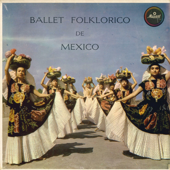 Ballet Folklorico De Mexico - Ballet Folklorico De Mexico (LP, Album, Mono)