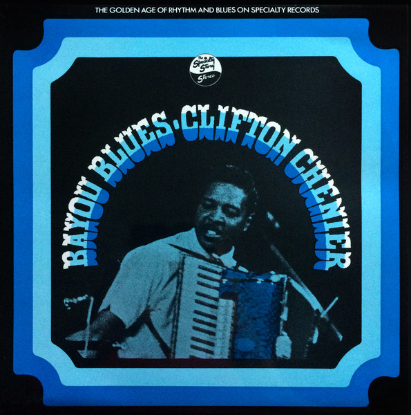Clifton Chenier - Bayou Blues (LP, Comp, RM)