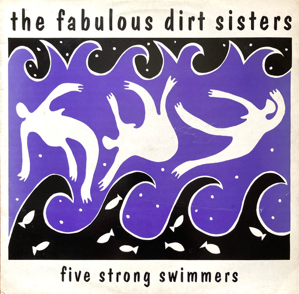 The Fabulous Dirt Sisters - Five Strong Swimmers (LP)