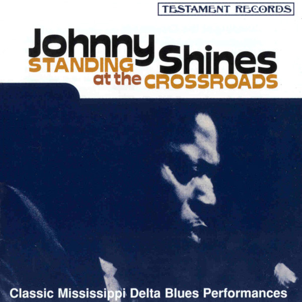 Johnny Shines - Standing At The Crossroads (CD, Album, RE)