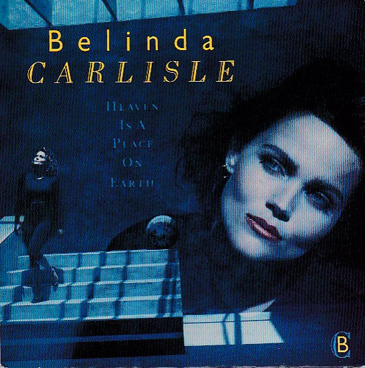 Belinda Carlisle - Heaven Is A Place On Earth (7", Single, Pap)