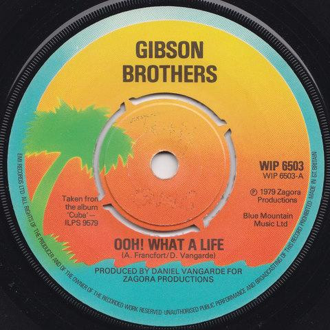 Gibson Brothers - Ooh! What A Life (7", Single)
