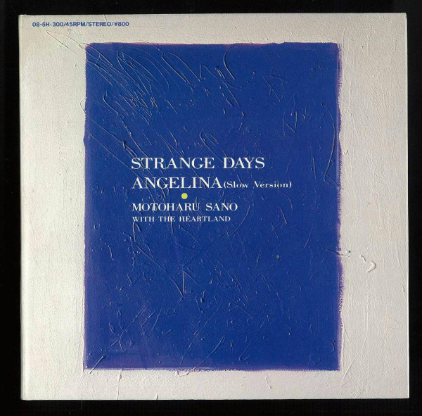 Motoharu Sano With The Heartland (2) - Strange Days / Angelina (Slow Version) (7", Single, Ltd, Gat)