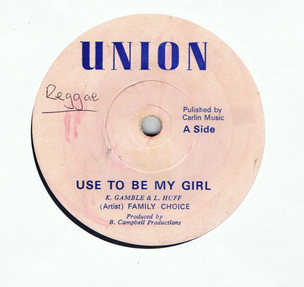 Family Choice* - Use To Be My Girl (7")