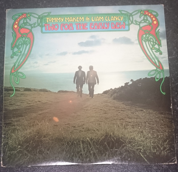 Tommy Makem & Liam Clancy* - Two For The Early Dew (LP, Album)