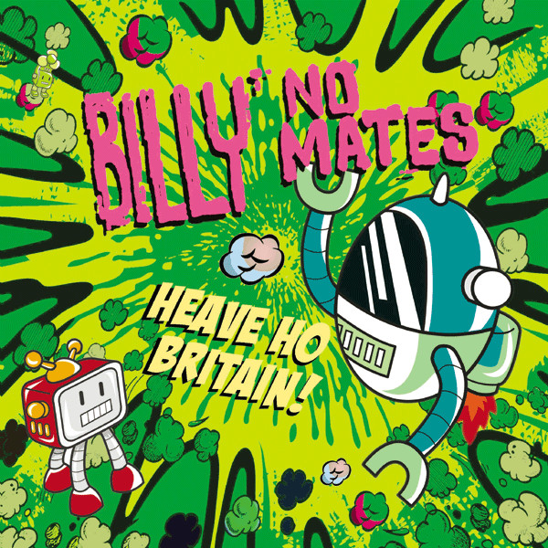 Billy No Mates - Heave Ho Britain! (7", Single, Ltd, Gre)