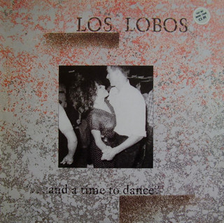 Los Lobos - ...And A Time To Dance (LP, MiniAlbum)