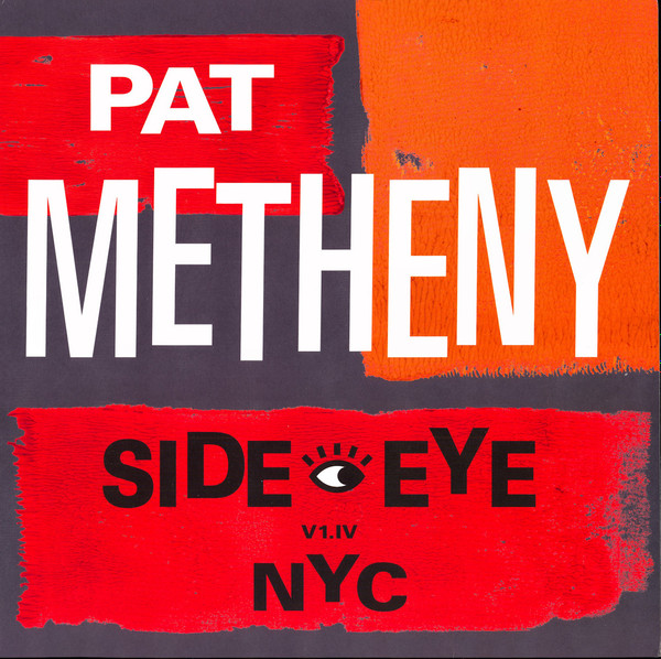 Pat Metheny - Side Eye NYC V1.IV (2xLP, Album)