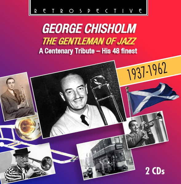 George Chisholm - The Gentleman Of Jazz  (2xCD, Comp)