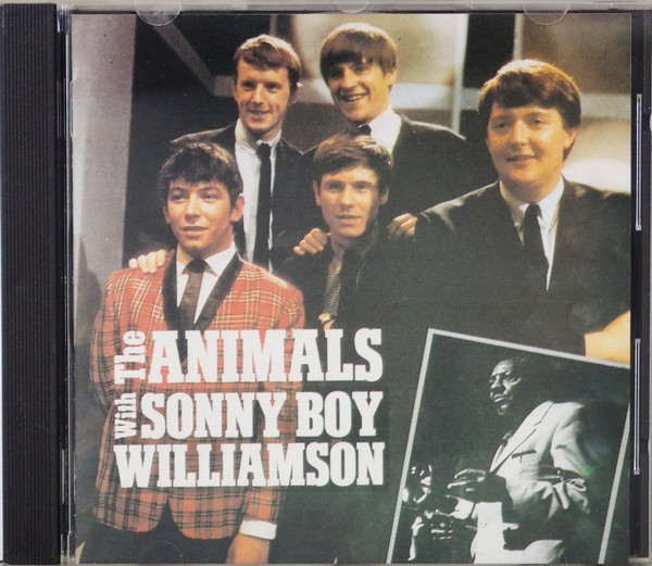 The Animals With Sonny Boy Williamson (2) - The Animals With Sonny Boy Williamson (CD, Comp, RE)