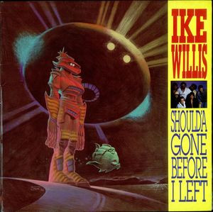 Ike Willis - Should'a Gone Before I Left (LP, Album)