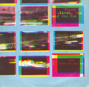 Flash And The Pan* - Down Among The Dead Men (7")