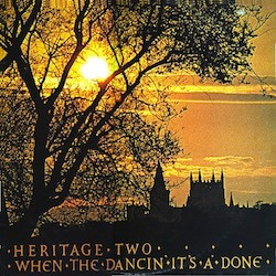Heritage (9) - Heritage Two - When The Dancin' It's A' Done (LP)