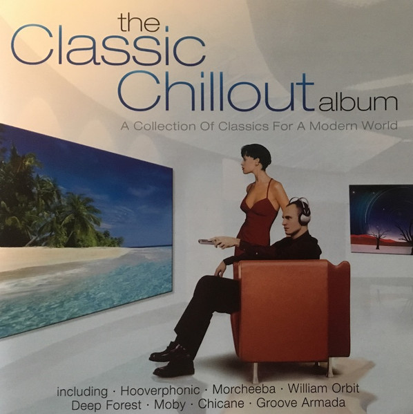 Various - The Classic Chillout Album (2xCD, Comp, P/Mixed)