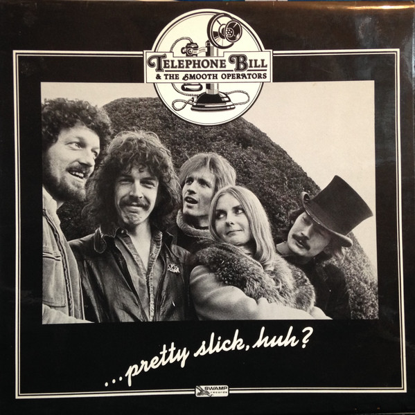 Telephone Bill And The Smooth Operators - Pretty Slick, Huh? (LP)