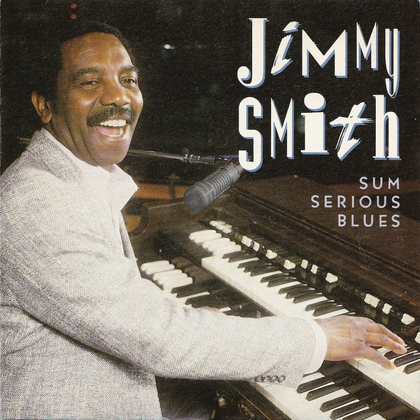 Jimmy Smith - Sum Serious Blues (CD, Album)