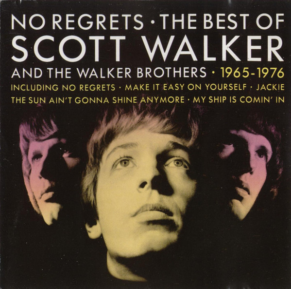 Scott Walker And The Walker Brothers - No Regrets - The Best Of Scott Walker And The Walker Brothers - 1965 - 1976 (LP, Comp)