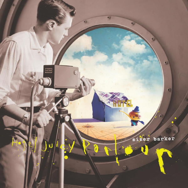 Sizer Barker - Hotel Juicy Parlour (CD, Album)