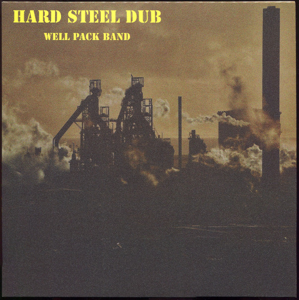 Well Pack Band* - Hard Steel Dub (LP, Album)