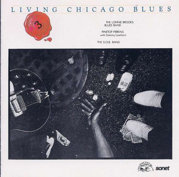 The Lonnie Brooks Blues Band / Pinetop Perkins With Sammy Lawhorn / The S.O.B. Band* - Living Chicago Blues Volume 3 (CD, Comp, RE)