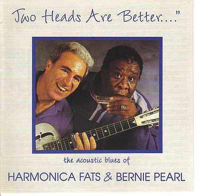 Harmonica Fats & Bernie Pearl - Two Heads Are Better.... (The Acoustic Blues Of Harmonica Fats & Bernie Pearl) (CD, Album)