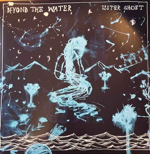 Sister Ghost (2) - Beyond The Water (LP, Aqu)