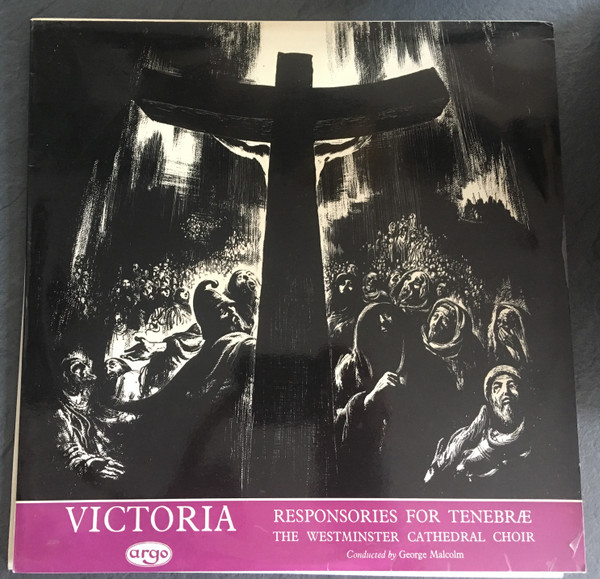Tomás Luis De Victoria, The Westminster Cathedral Choir*, George Malcolm - Responsories For Tenebrae 1585 (LP, Mono)