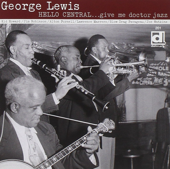 George Lewis (2) - Hello Central... Give Me Doctor Jazz (CD, Comp)