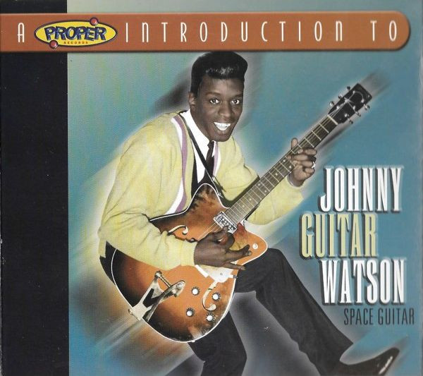 Johnny "Guitar" Watson* - A Proper Introduction To Johnny Guitar Watson - Space Guitar (CD, Comp)
