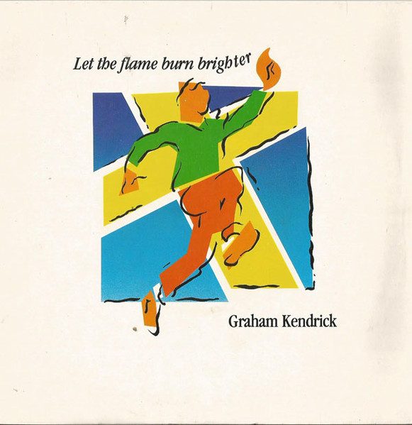 Graham Kendrick - Let The Flame Burn Brighter (7")